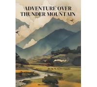 Adventure Over Thunder Mountain: An East Asian Adventure of Sisters, Dragons, and the Brave Journey Home-A Classic Tale of Family, Friendship, and Courage (Wings of Wisdom)