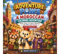 Adventure Paws: A Moroccan Coloring Adventure: Draw, Color & Explore Morocco with Milo and Friends | A Fun Coloring Book