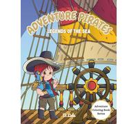Adventure Pirates: Legends of the Sea (Adventure Coloring Book Series)