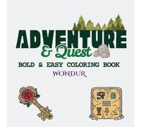 Adventure & Quest: Bold & Easy coloring book with 60 Illustrations of Volcanoes, Animals, Ancient Ruins & Outdoor Adventures designed for Stress Relief and Relaxation Suitable for Teens & Adults.