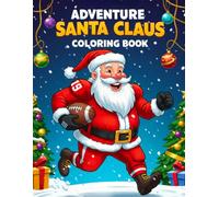 Adventure Santa Claus Coloring Book: With easy and creative drawings to color, have fun and let your imagination run wild.