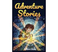 Adventure Stories for Kids Ages 8-12: 24 Exciting Magical Tales of Alex and the Lost Sunstone - Illustrated Short Stories for Children: 2