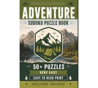 Adventure Sudoku Puzzle Book: Enjoy a Very Easy Sudoku book with an adventure themed cover |6x9 Inches 110 pages |50+ Puzzles | Easy to Read Print | Solutions Included