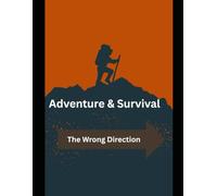 Adventure & Survival: The Wrong Direction