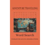 Adventure Travelling Word Search Puzzle Book: Word Searches with Easy to Read Print about Adventure Travelling, Exploring, Journey and More | 6x9 ... Gift for Vacations, Holidays and Free Times.