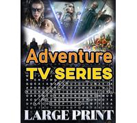 Adventure TV Series Word Search (Large Print): 100 puzzles inspired by exciting American shows - 2,000 hidden words • answer key inside (U.S. TV Series Word Search Collection)