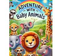 Adventure With Baby Animals: Easy and educational animal drawings to color, spark creativity, and learn about nature!