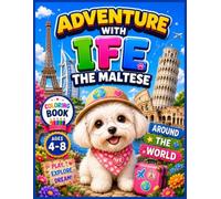 Adventure with Ife the Maltese: Ife around the World : A Coloring Book for Kids Ages 4-8