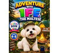 Adventure with Ife the Maltese : Ife at the Campsite : A Coloring Book for Kids Ages 4-8: Ife at the Campsite