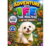 Adventure with Ife the Maltese : Ife in the Forest : A Coloring Book for Kids Ages 4-8: Ife in the Forest