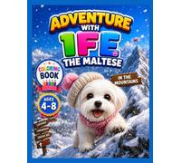 Adventure with Ife the Maltese: Ife in the Mountains: A Coloring Book for Kids Ages 4-8