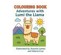 Adventure with Lumi the Llama - A Creative Colouring Book for Kids