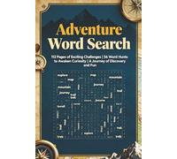 Adventure Word Search Puzzle Book: 112 Pages of Exciting Challenges | 56 Word Hunts to Awaken Curiosity | A Journey of Discovery and Fun