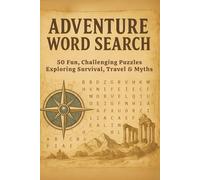 Adventure Word Search Puzzle Book: 50 Fun, Challenging Puzzles Exploring Survival, Travel and Myths | Easy-to-Read Print | 50 Puzzles | 6x9 inches, ... | Gifts for Vacations, Holidays and Downtime