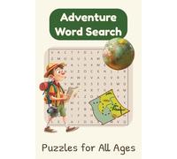 Adventure Word Search Puzzle Book: 6x9 Inches | 110 Pages | 50+ Puzzles with Solutions | Perfect for Travelling, Everyday Leisure, Stress Relief and More......