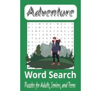 Adventure Word Search Puzzle Book: Adventure Awaits: 67 Thrilling Word Search Puzzles for Explorers, Hikers, and Outdoor Enthusiasts | Fun and Stimulating Brain Games for Teens, Adults, and Seniors