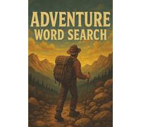 Adventure Word Search Puzzle Book: Puzzles with Easy-to-Read Print about Adventures, Hiking, Camping, and More | 6x9 inches, 110 pages | 50+ Puzzles