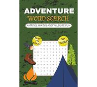 Adventure Word Search Puzzle Book: Word Searches with Easy to Read Print about Adventure, Camping, Road trips, Holidays and Wild Life Fun, Expedition ... for Vacations, Holidays and Leisure Times