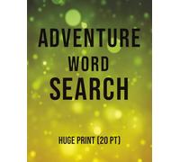 Adventure Word Search Puzzle Book: Word Searches with Huge Bold Print about Travel, Outdoor, Explore, and More | 8.5x11 inches, 200 pages | 100 Puzzles | Gift for Vacations, Holidays and Free Times