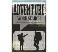 Adventure Word Search: Word Searches With Easy To Read Print About Adventures, Hiking, Camping And More| 6x9 Inches, 110 Pages, 50+ Puzzles…| Gift For Vacations, Holidays And Relaxing Times.