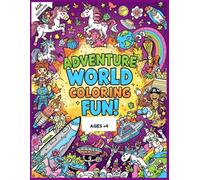 Adventure World Coloring Fun: Fantasy, Sea Life, Dinosaurs, Robots & Space