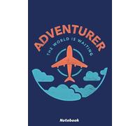 Adventurer The World Is Waiting Gift For Travelers Plane Notebook: Notebook, planner, journal, organiser, bullet journal, sketchbook_ 6x9 inches, 120 dotted pages