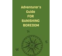 Adventurer's Guide For Banishing Boredom