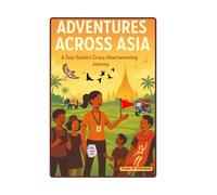 Adventures Across Asia: A Tour Guide's Crazy Heartwarming Journey