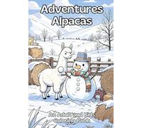 Adventures Alpacas: An Adult and Kids Coloring Book