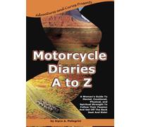 Adventures and Curves Presents Motorcycle Diaries A to Z: Motorcycle Diaries A to Z (Volume 1)