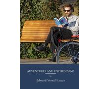 Adventures and Enthusiasms: Humour Essays As Literary Nonfiction (Annotated)