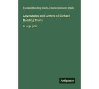 Adventures and Letters of Richard Harding Davis: in large print