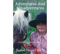 Adventures and Misadventures