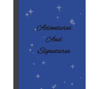 Adventures and Signatures: Cruise Autograph Book: A Character & Memory Journal for Cruise Vacations, Meet and Greets, and Family Travel Keepsakes