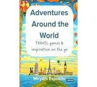 ADVENTURES AROUND THE WORLD - Travel Activity Book: Word searches, mazes, trivia and travel reflections (Collectible Edition)