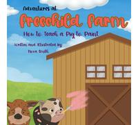 Adventures at Freechild Farm: How to Teach a Pig to Paint