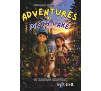 Adventures at Misty Lake: Children’s Short Stories About Camping, Mystery, and Adventure (The Adventures of Sam, Mia & Max)