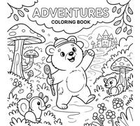 Adventures Coloring Book: Cute Bear, Magical Forests, Fun Scenes For Kids Ages 4-8
