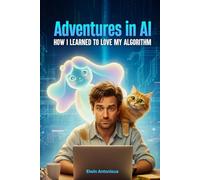 Adventures in AI: How I Learned To Love My Algorithm