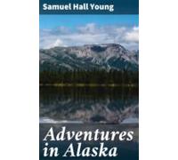 Adventures In Alaska (ebook)