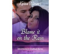 Adventures in Amethyst Series, Book 7: Blame it on the Rain