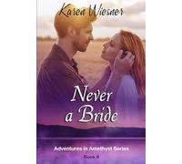 Adventures in Amethyst Series, Book 8: Never a Bride