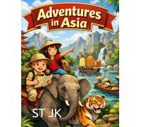 Adventures in Asia: A Reading Book for Kids Ages 4-8: A Fun Early Reading Journey for Young Learners