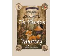 ADVENTURES IN AZOONITE: The Phantom Mystery