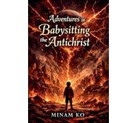 Adventures in Babysitting the Antichrist