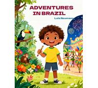 Adventures in Brazil: A Coloring Book for Kids Ages 4-8 Featuring Fun Stories and Activities (Exploring countries around the world in fun stories with coloring pages)