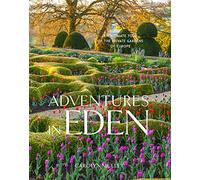 Adventures in Eden: An Intimate Tour of the Private Gardens of Europe