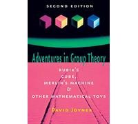 Adventures in Group Theory: Rubik's Cube, Merlin's Machine, and Other Mathematical Toys