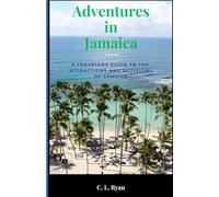 Adventures in Jamaica: A Travelers Guide to the Attractions and Activities of Jamaica
