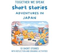 Adventures in Japan: 15 Travel Short Stories for Kids Ages 6-10 (Adventures Around the World)